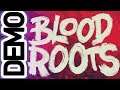 Blood Roots [Demo Preview]