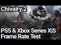 Chivalry 2 PS5 and Xbox Series X|S Frame Rate Test
