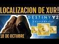 Destiny 2: XUR! Localización! Nuevos Exóticos 2.0 y Engramas! Inventario 2.0! | 18 Octubre