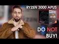 Do NOT Buy RYZEN 3000 APUs (R5 3400G, R3 3200G) [Opinion]