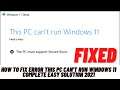 How to Fix This PC Can't Run Windows 11- Solved