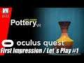 Let's Create! Pottery VR / Oculus Quest / First Impression / Deutsch / Spiele / German