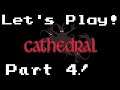 Let's Play Cathedral (Part 4)!