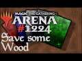 Let's Play Magic the Gathering: Arena - 1224 - Save some Wood