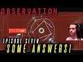 SOME ANSWERS! Observation [Let's Play #7] with HybridPanda