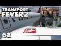 Transport Fever 2 S7/#62: Der Heisi-Airbus und Herr C.Muggi zu Gast! [Lets Play][Deutsch]