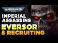 40K - IMPERIAL ASSASSINS - THE EVERSOR HORROR & RECRUITMENT | Warhammer 40,000 Lore/History