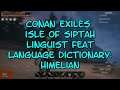 Conan Exiles..Isle of Siptah..Linguist Feat..Language Dictionary..Himelian