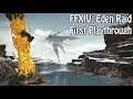 FFXIV EDEN Raid: First Playthrough!!!