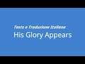 His Glory Appears - Hillsong Worship (Testo e Traduzione)