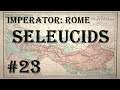 Imperator: Rome - Seleucid Empire #23