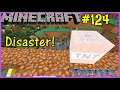 Let's Play Minecraft #124: Disaster!