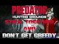 Predator Hunting Grounds -  Stick Together and Don't Be Greedy