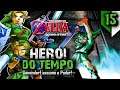 THE LEGEND OF ZELDA - Ocarina of Time 3D #15 | "Herói do Tempo" - [Nintendo 3DS] | PT-BR