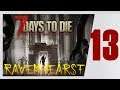 ☢️7 DAYS TO DIE ☢️ ZOMBIS DUROS DE PELAR #13 |RAVENHEARST 5.5 | Gameplay español
