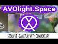 AVOlight.Space (Steam VR) - Valve Index, HTC Vive & Oculus Rift - Gameplay with Commentary