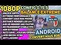Best Config PUBG Mobile 0.15.5 Balance Extreme FPS 60FPS NO LAG Android Rasa 60FPS 1080p NEW