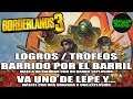Borderlands 3 | Logros / Trofeos: Barrido por el barril y Va uno de Lepe y...