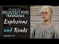 Dragon Age: Inquisition | Explosions & Roads | Trespasser | Episode 96, Modded DAI Let's Play
