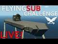 Flyable Submarine Challenge Live!  -  Stormworks Gameplay