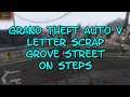 Grand Theft Auto V Letter Scrap Grove Street on Steps