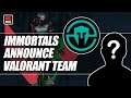 Immortals announce their VALORANT roster | ESPN Esports