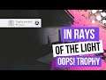 In Rays Of The Light - First Trophy - Oops! [PS4] inraysofthelight #InRaysOfTheLight