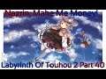 Labyrinth Of Touhou 2 Part 40 (Nazrin, Make Me Money!)