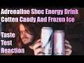 Adrenaline Shoc Energy Drink Cotten Candy And Frozen Ice Taste Test Reaction I'm Buying More