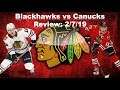 Blackhawks vs Canucks Review 2/7/19
