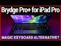 Brydge Pro+ for iPad Pro Review - Apple Magic Keyboard Alternative