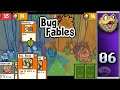 Bug Fables (Part 6)