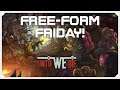 Free-Form Friday: Let's Play Until We Die