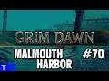 Grim Dawn Gameplay #70 [Tony] : MALMOUTH HARBOR | 2 Player Co-op