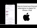 How to Cancel any Channel subscription in Apple TV?  iPhone / iPad