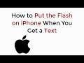 How to Put the Flash on iPhone When You Get a Text iPhone