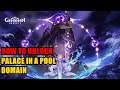 How to Unlock Palace in a Pool Domain Genshin Impact