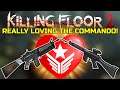 Killing Floor 2 | I REALLY LOVE THE COMMANDO! - Ashwood Asylum W/Hardest Boss!