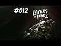 Layers of Fear 2 #012 - Erkenne deine Rolle [Blind, Deutsch/German Lets Play]