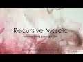 Recursive Mosaic