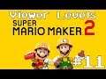 Super Mario Maker 2 - Viewer Levels Live Stream #11 (Queue Open)