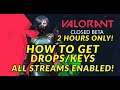 Valorant Key (2 Hours Only)! How Valorant Twitch Drops Work! All 24/7 Drops Enabled!