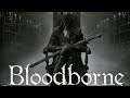 【Bloodborne】恐怖を感じない男が初見プレイ【ブラッドボーン】#5
