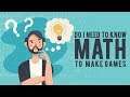 Do I Need To Learn Math To Make Games - Ask Me Anything
