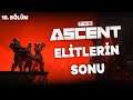 "Elitlerin Sonu" The Ascent Bölüm 10