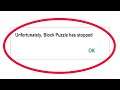 Fix Unfortunately Block Puzzle Has Stopped Error in Android & Ios Mobile Phone