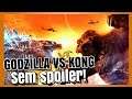 Godzilla vs Kong - Analise sem Spoilers