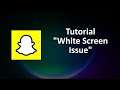 How To Fix Snapchat App White Screen Issue Android & Ios - Snapchat App White Screen Issue