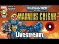 Marneus Calgar Livestream Part 2