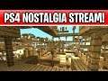 Minecraft PS4 Nostalgia Stream! PS4 Bedrock Out In 2 Days?